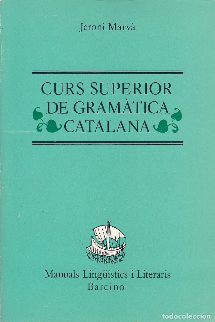 Libros de segunda mano: ref.0032343 CURS SUPERIOR DE GRAM&Agrave;TICA CATALANA / Jeroni Marv&agrave; - Foto 1