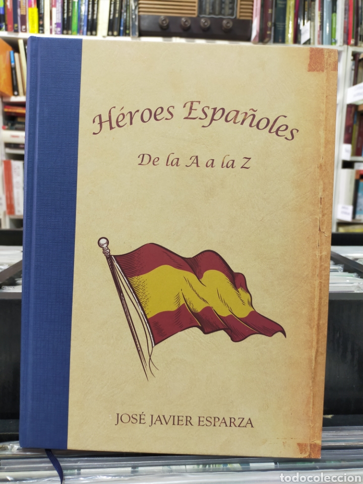 Libros de segunda mano: H&Eacute;ROES ESPA&Ntilde;OLES - DE LA A a LA Z - JOS&Eacute; JAVIER ESPARZA - Foto 1