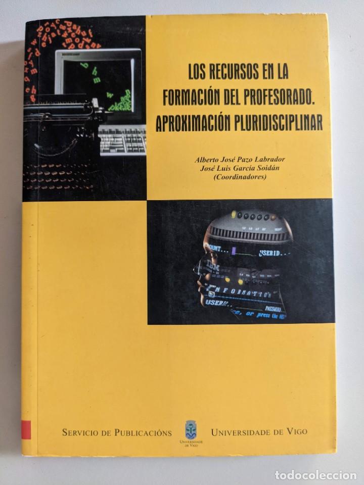 Livres d'occasion: LOS RECURSOS EN LA FORMACION DEL PROFESORADO. APROXIMACION PLURIDISCIPLINAR - ALBERTO JOSE PAZO