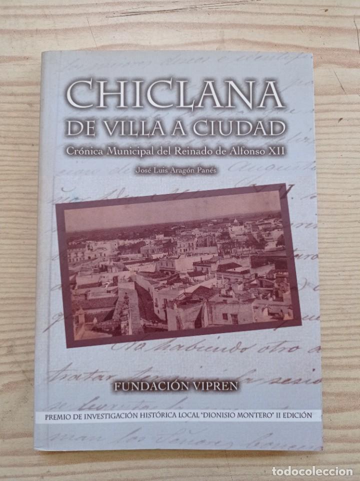 Livres d'occasion: Chiclana De Villa A Ciudad - Cronica Municipal Del Reinado De Alfonso XII - 2009