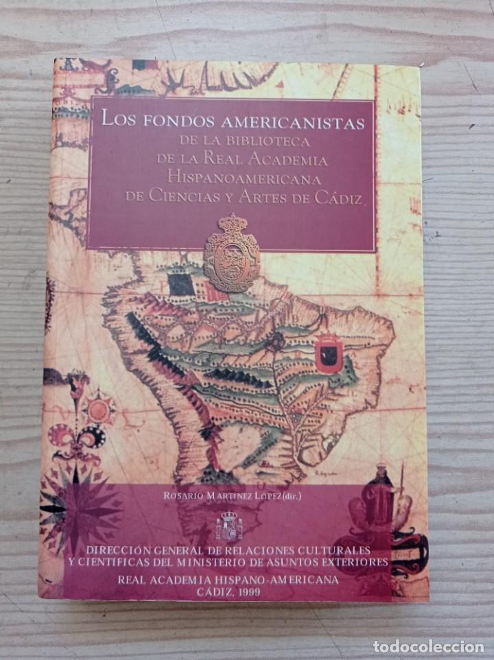 Livres d'occasion: Los Fondos Americanistas De La Biblioteca De La Real Academia Hispanoamericana De Ciencias Y Artes D