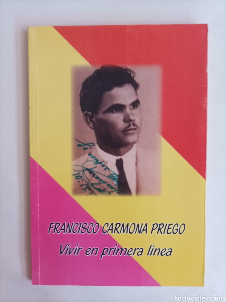 Libros de segunda mano: Vivir en primera l&iacute;nea. Francisco Carmona Priego / Pepa Palonio Armada y Mar&iacute;a Ram&iacute;rez Ponferrada