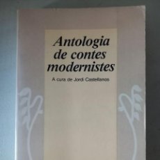 Libros de segunda mano: ANTOLOGIA DE CONTES MODERNISTES / JORDI CASTELLANOS / EDICIONS 62 / 1ª / 1987