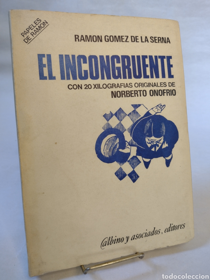 Gebrauchte B&uuml;cher: El Incongruente. Ram&oacute;n G&oacute;mez de la Serna. 20 xilograf&iacute;as de Norberto Onofrio.