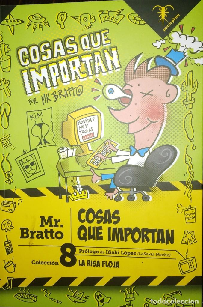 Libros de segunda mano: COSAS QUE IMPORTAN, por Mr. Bratto - La Risa Floja #8. Edit. Pez de Plata (2019) - Foto 1