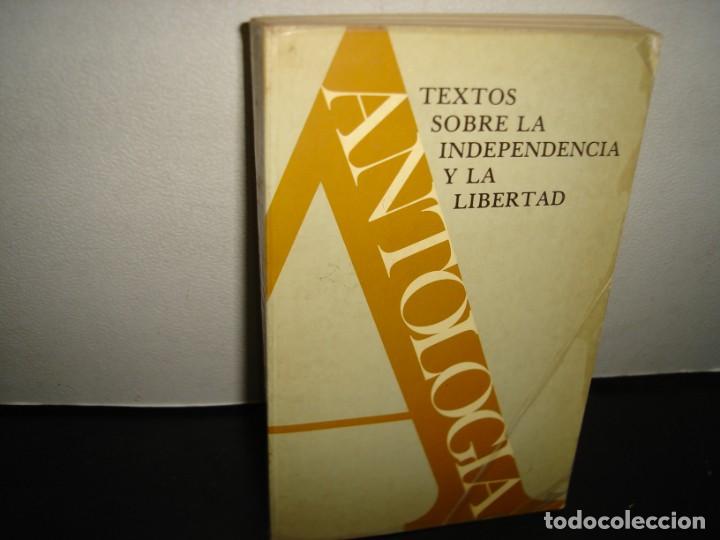Second hand books: 29- TEXTOS SOBRE LA INDEPENDENCIA Y LA LIBERTAD. ANTOLOG&Iacute;A