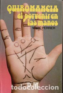 Libros de segunda mano: Quiromancia. El porvenir en las manos. Marc Perrier - Foto 1