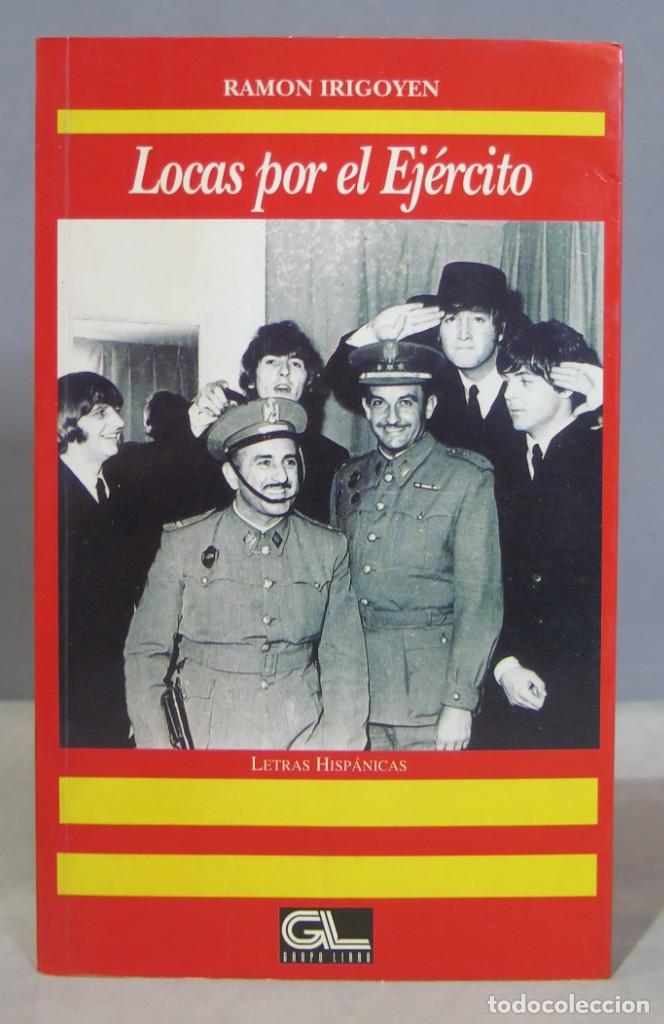 Libros de segunda mano: LOCAS POR EL EJ&Eacute;RCITO. RAMON IRIGOYEN - Foto 1