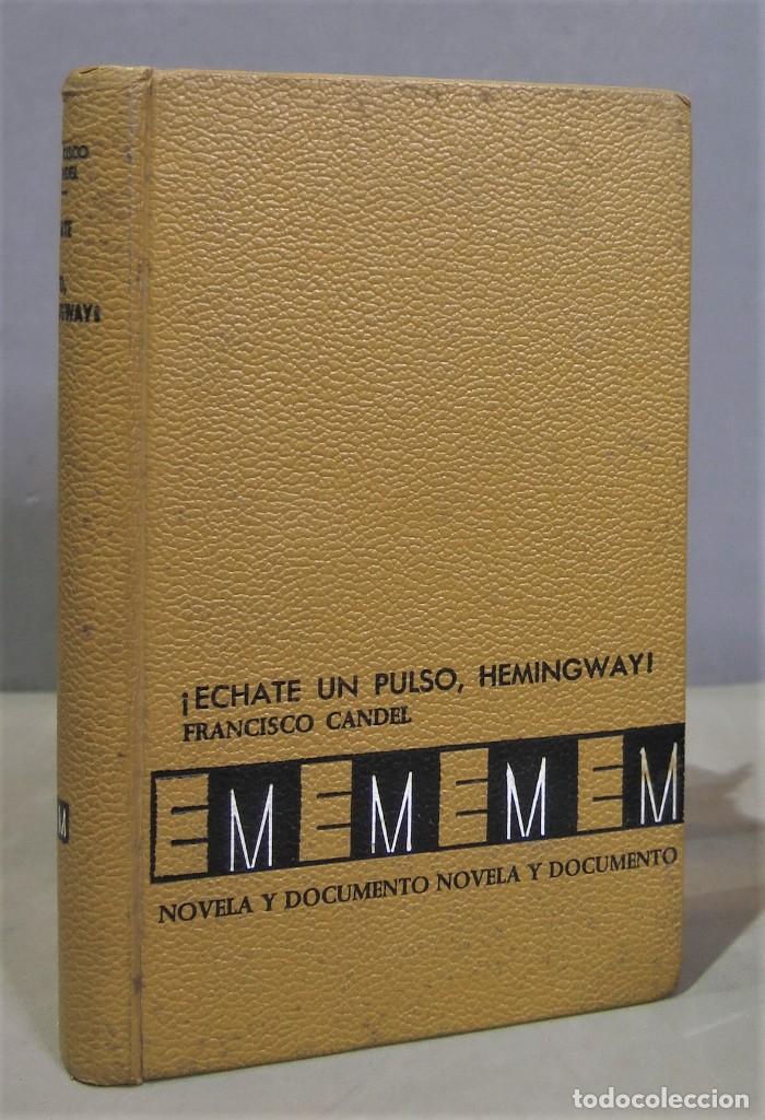 Libros de segunda mano: ECHATE UN PULSO HEMINGWAY. FRANCISCO CANDEL - Foto 1