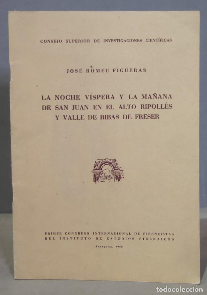 Second hand books: LA NOCHE V&Iacute;SPERA Y LA MA&Ntilde;ANA DE SAN JUAN EN EL ALTO RIPOLL&Eacute;S Y VALLE DE RIBAS DE FRESER. ROMEU FIGUE