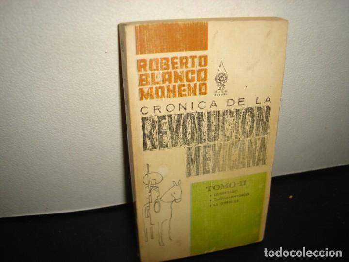 Second hand books: 30- CR&Oacute;NICA DE LA REVOLUCI&Oacute;N MEXICANA TOMO II. QUER&Eacute;TARO, TLAXCALNTONGO, LA BOMBILLA - B. MOHENO