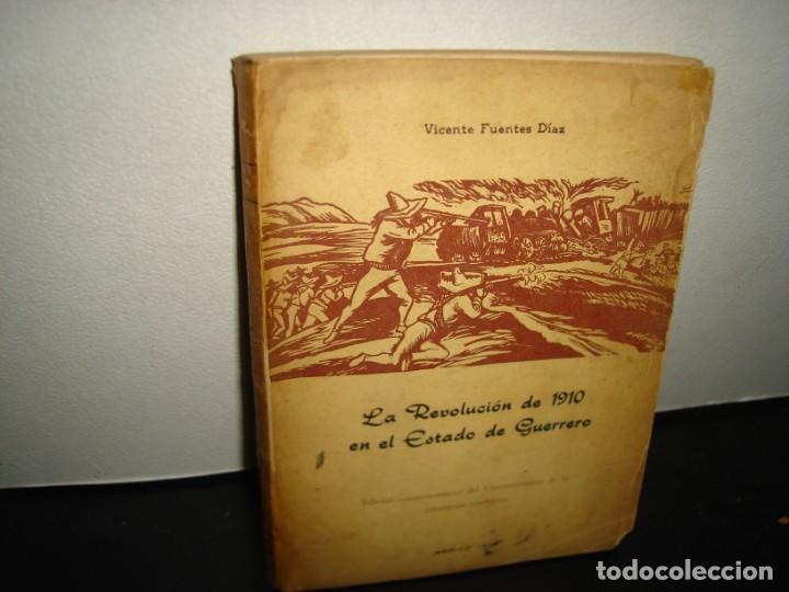Second hand books: 171- LA REVOLUCI&Oacute;N DE 1910 EN EL ESTADO DE GUERRERO - VICENTE FUENTES D&Iacute;AZ - 1960