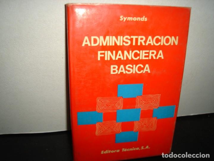 Libros de segunda mano: 30- ADMINISTRACI&Oacute;N FINANCIERA B&Aacute;SICA - SYMONDS - Foto 1
