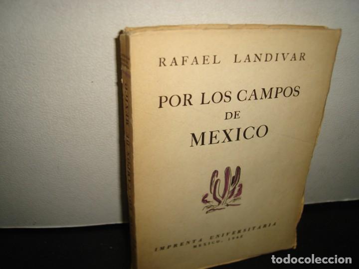 Second hand books: 171- POR LOS CAMPOS DE M&Eacute;XICO - RAFAEL LAND&Iacute;VAR - 1942
