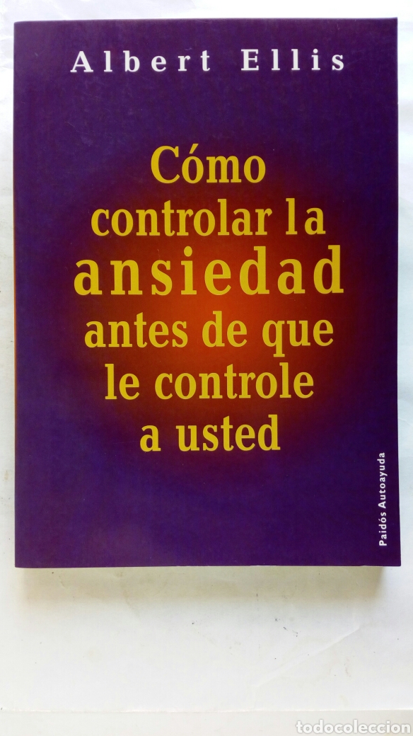 Libros de segunda mano: C&oacute;mo controlar la ansiedad antes de que le controle a usted. Albert Ellis. - Foto 1