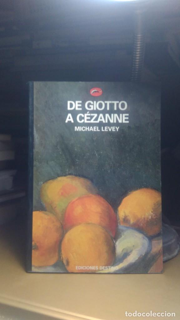 Libros de segunda mano: DE GIOTTO A C&Eacute;ZANNE, ED. MICHAEL LEVEY, ED. DESTINO - Foto 1