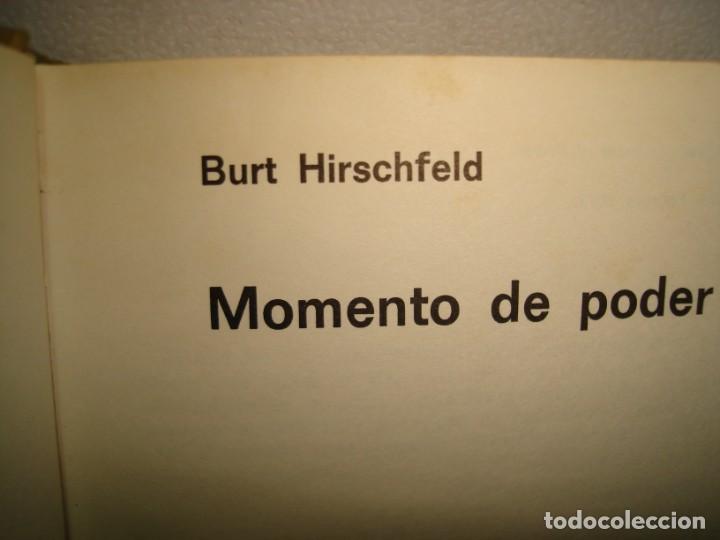 Libros de segunda mano: 31- MOMENTO DE PODER - BURT HIRSCHFELD - PRIMERA EDICI&Oacute;N 1973 - Foto 4