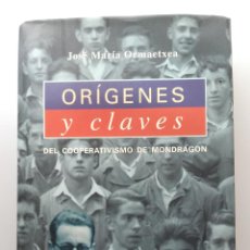 Livros em segunda mão: ORIGENES Y CLAVES DEL COOPERATIVISMO DE MONDRAGON - JOSE MARIA ORMAETXEA - 1997. Lote 354367803