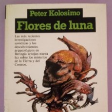 Libros de segunda mano: B - FLORES DE LUNA - PETER KOLOSIMO - PLAZA JANÉS 1982