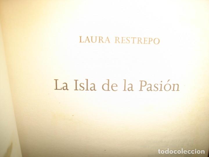Libros de segunda mano: 31- LA ISLA DE LA PASI&Oacute;N - LAURA RESTREPO - Foto 4