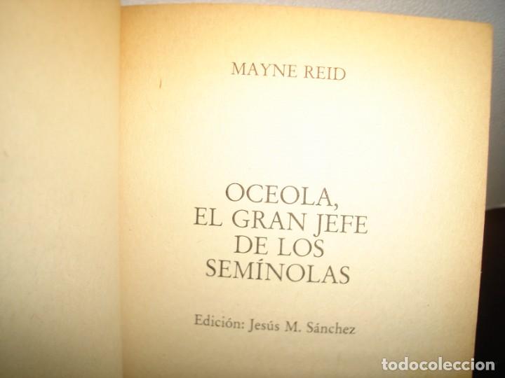 Libros de segunda mano: 31- OCEOLA, EL GRAN JEFE DE LOS SEM&Iacute;NOLAS - MAYNE REID - Foto 4
