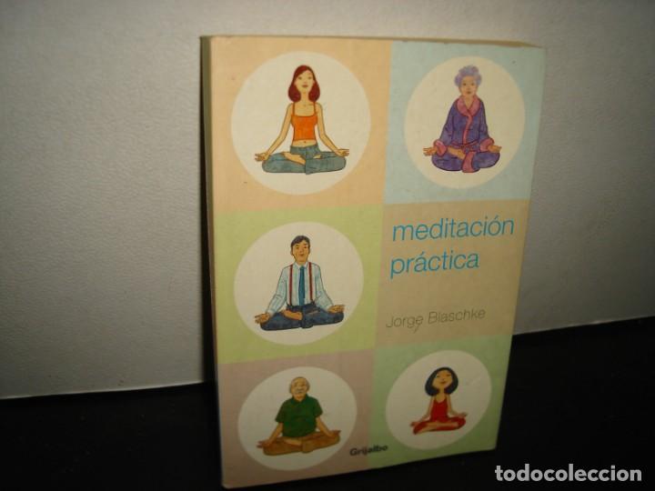 Libros de segunda mano: 31- MEDITACI&Oacute;N PR&Aacute;CTICA - JORGE BLASCHKE - Foto 1