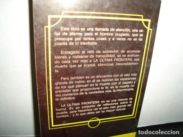 Libros de segunda mano: 31- LA &Uacute;LTIMA FRONTERA - EDUARDO ARCE GARGOLLO - Foto 3
