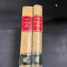 Libros de segunda mano: HISTORIA DE LA CONQUISTA DE MÉXICO. TOMO I Y II. ANTONIO DE SOLÍS. EMECÉ EDITORES. BUENOS AIRES,1944