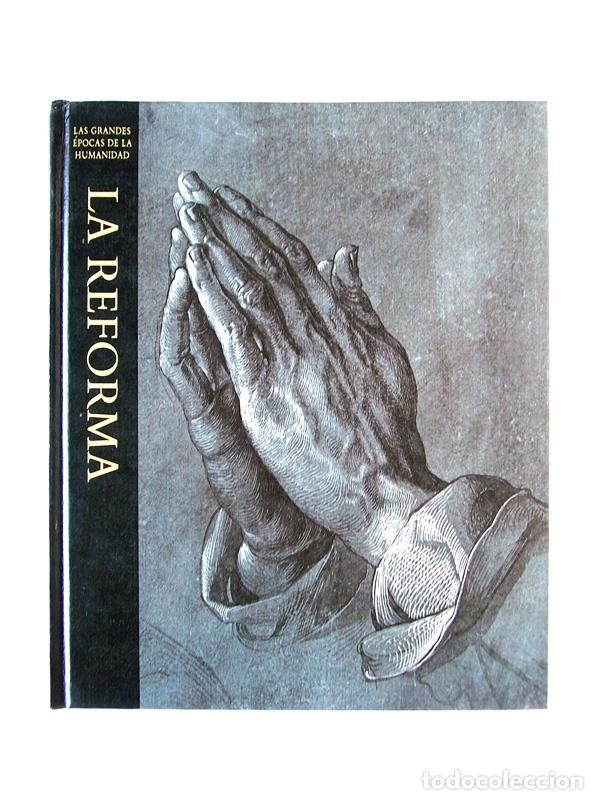 Libros de segunda mano: TIME-LIFE: LAS GRANDES &Eacute;POCAS DE LA HUMANIDAD - LA REFORMA - Foto 1