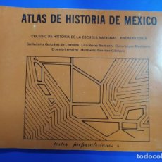 Libros de segunda mano: ATLAS DE HISTORIA DE MEXICO. COLEGIO DE HISTORIA DE LA ESCUELA NACIONAL PREPARATORIA. 1ª ED. 1990.