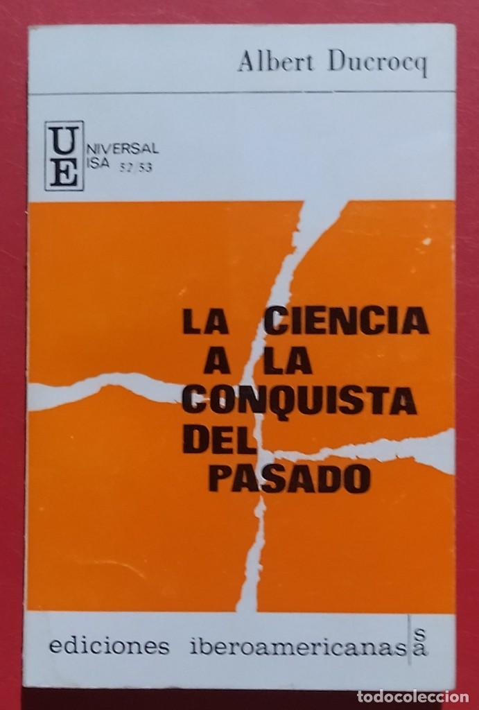 Libros de segunda mano: La Ciencia a la Conquista del Pasado. Albert Ducrocq. 1971. - Foto 1