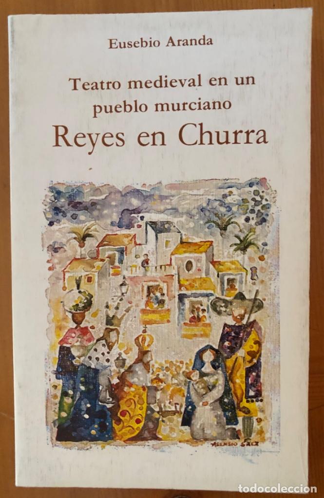 Libros de segunda mano: CHURRA - MURCIA- TEATRO MEDIEVAL- EUSEBIO ARANDA - 1986 - Foto 1
