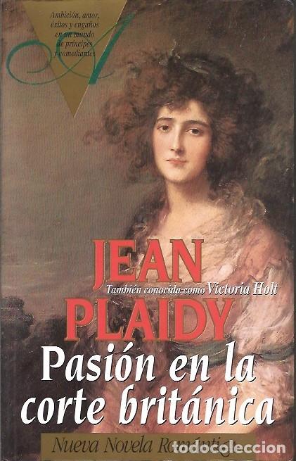 Libros de segunda mano: PASION EN LA CORTE BRITANICA JEAN PLAIDY - Foto 1