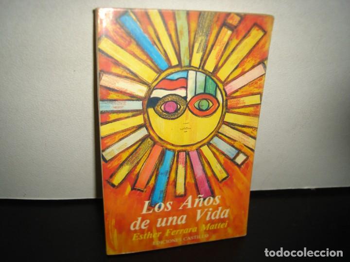 Second hand books: 21- LOS A&Ntilde;OS DE UNA VIDA - ESTHER FERRARA MATTEI