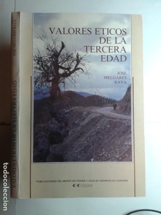 Livres d'occasion: VALORES &Eacute;TICOS DE LA TERCERA EDAD 1989 JOS&Eacute; MELGARES RAYA 1&ordf; EDICI&Oacute;N CAJASUR