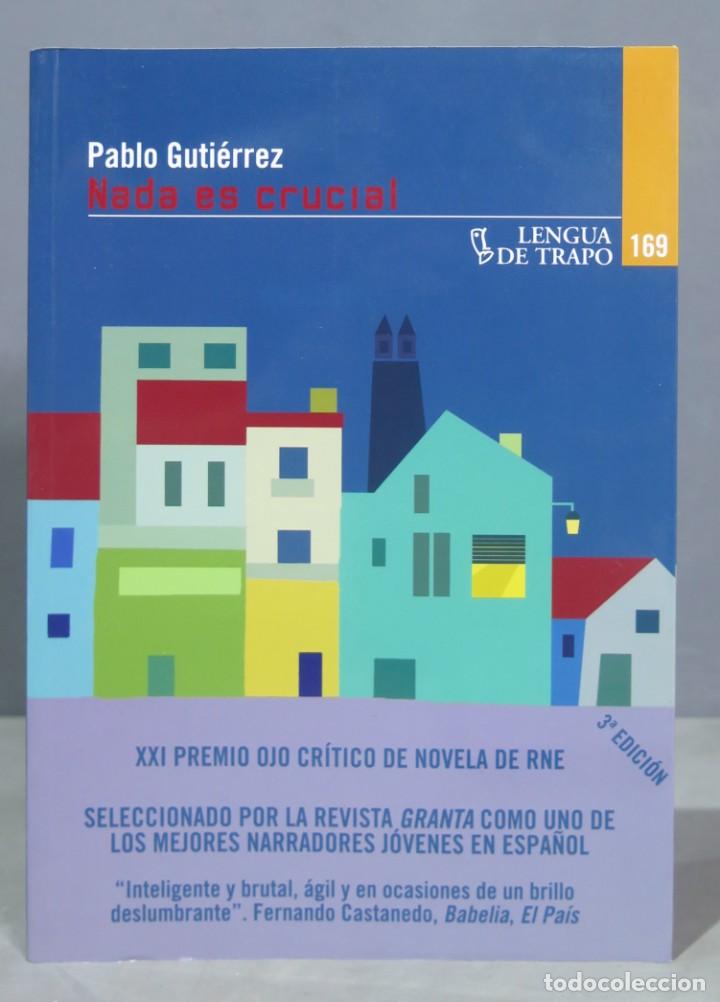 Libros de segunda mano: NADA ES CRUCIAL. PABLO GUTI&Eacute;RREZ - Foto 1