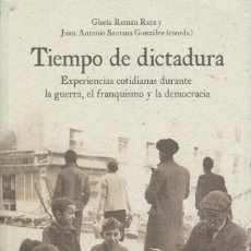 Libros de segunda mano: TIEMPO DE DICTADURA - GLORIA ROMÁN RUÍZ Y JUAN ANTONIO SANTANA GONZÁLEZ (COORDS.). Lote 355183253
