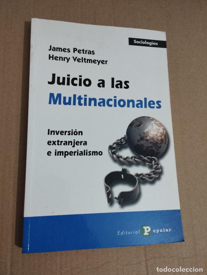Libros de segunda mano: JUICIO A LAS MULTINACIONALES. INVERSI&Oacute;N EXTRANJERA E IMPERIALISMO (JAMES PETRAS / HENRY VELTMEYER) - Foto 1