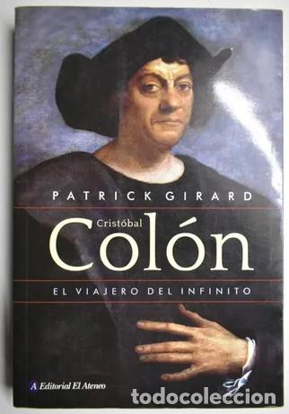 Libros de segunda mano: Crist&oacute;bal Col&oacute;n. El Viajero Del Infinito Patrick Girard - Foto 1