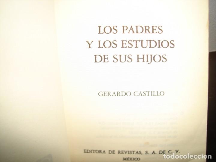 Libros de segunda mano: 32- LOS PADRES Y LOS ESTUDIOS DE SUS HIJOS - GERARDO CASTILLO - Foto 3
