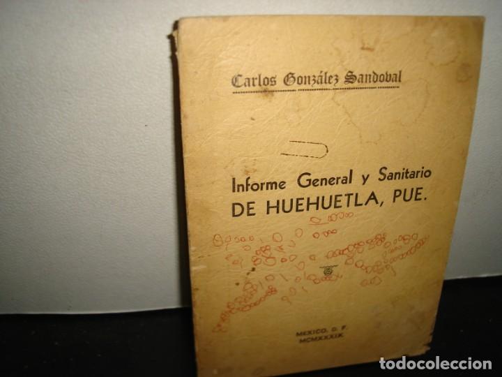 Second hand books: 32- INFORME GENERAL Y SANITARIO DE HUEHUETLA, PUEBLA - 1939