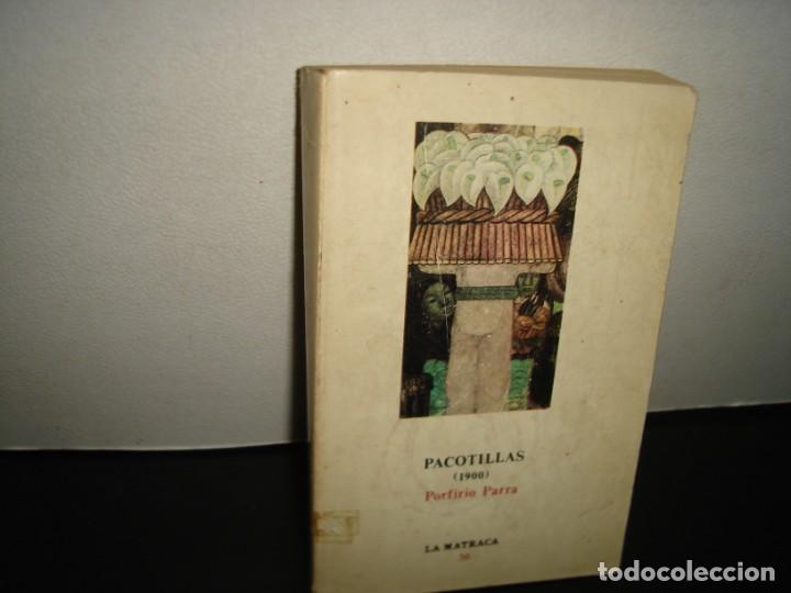 Second hand books: 162- PACOTILLAS (1900) - PORFIRIO PARRA. LA MATRACA - 1982