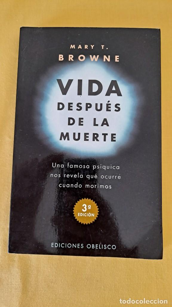 Libros de segunda mano: MARY T. BROWNE - VIDA DESPUES DE LA MUERTE - EDICIONES OBELISCO 2007 - Foto 2