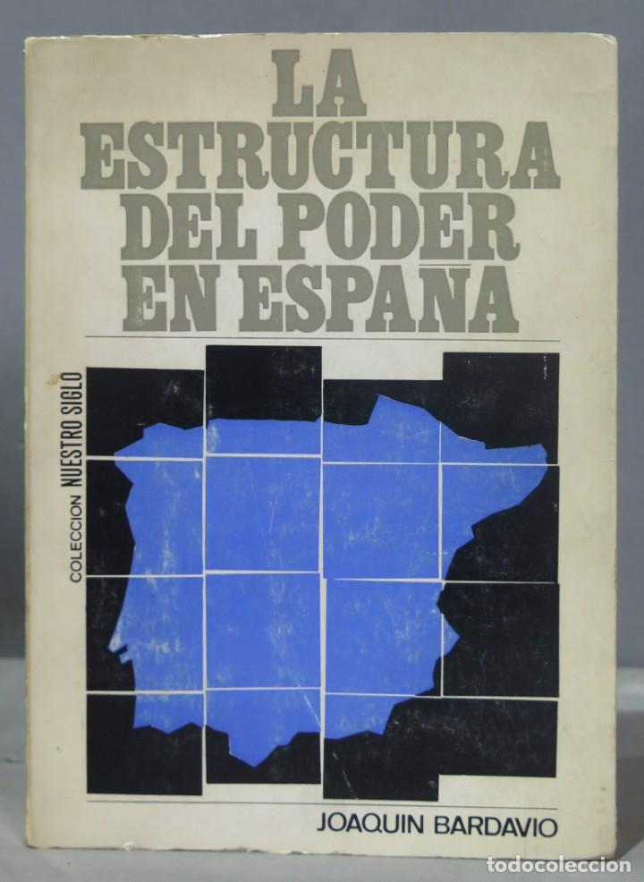 Libros de segunda mano: LA ESTRUCTURA DEL PODER EN ESPA&Ntilde;A. JOAQUIN BARDAVIO - Foto 1