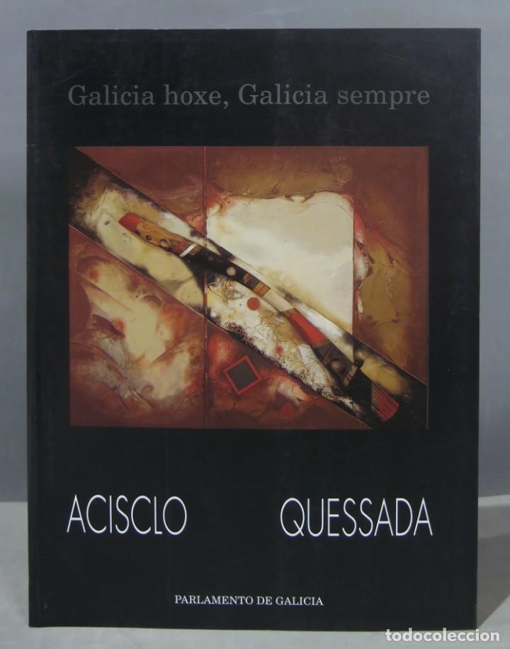 Gebrauchte B&uuml;cher: Acisclo / Qessada. Galicia hoxe, Galicia sempre. Cat&aacute;logo Exposici&oacute;n Parlamento de Galicia