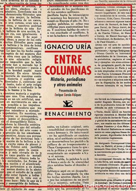 Libros de segunda mano: Entre columnas. Ignacio Ur&iacute;a.- NUEVO- Editorial Renacimiento - Foto 1