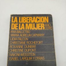 Libros de segunda mano: LA LIBERACION DE LA MUJER AÑO CERO. ANA BALLETBO. LIDIA FALCON. ED. GRANICA. 1977.