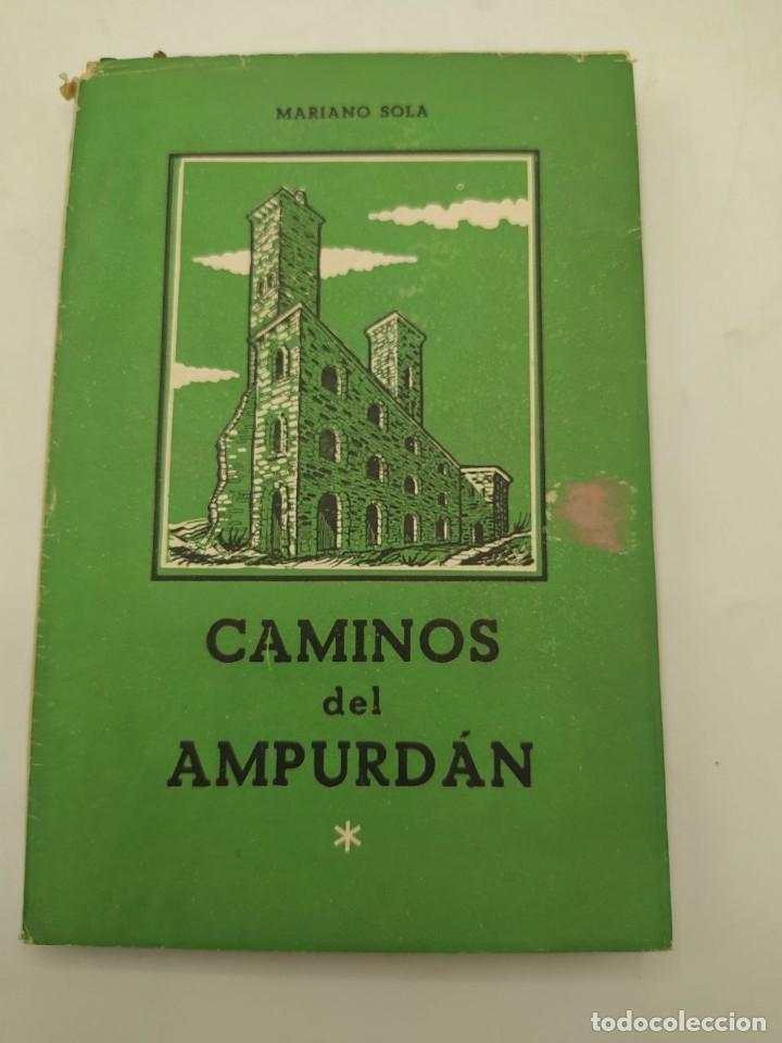 Libros de segunda mano: CAMINOS DEL AMPURDAN. MARIANO SOLA. ED. CASTILLO. - Foto 1