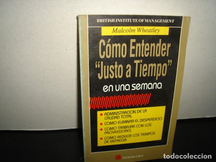 Libros de segunda mano: 34- C&Oacute;MO ENTENDER &rdquo;JUSTO A TIEMPO&rdquo; EN UNA SEMANA - MALCOLM WHEATLEY - Foto 1