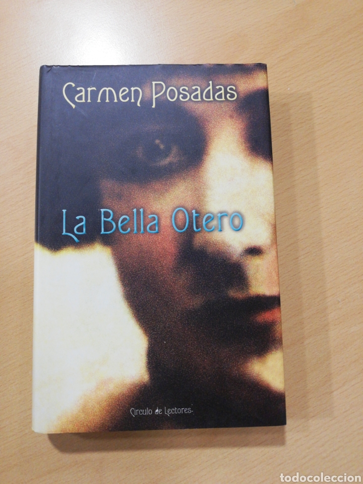 Libros de segunda mano: Carmen Posadas - La bella Otero - c&iacute;rculo de lectores 2001 - Foto 1